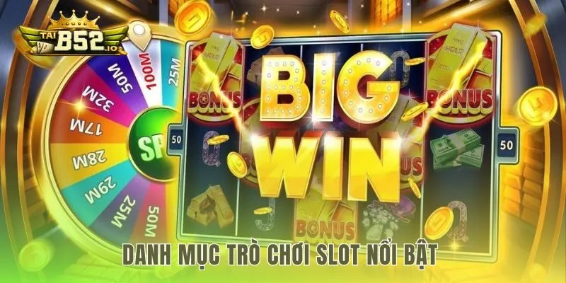 Sảnh game nổ hũ b52club đa dạng chủ đề hấp dẫn
