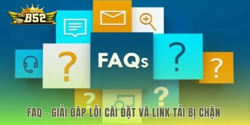 Giải đáp thắc mắc thường gặp khi tải app b52 club