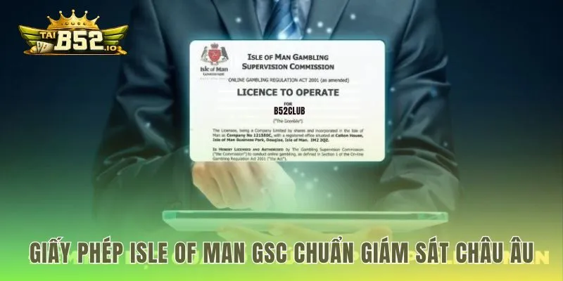 Giấy phép Isle Of Man GSC chuẩn giám sát châu âu