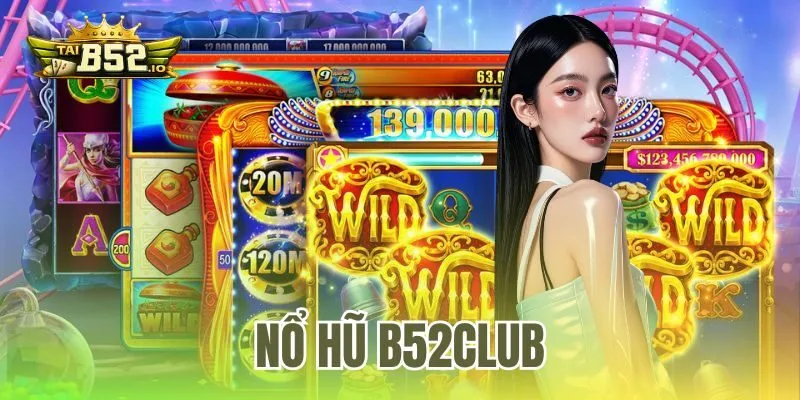 Nổ Hũ b52club