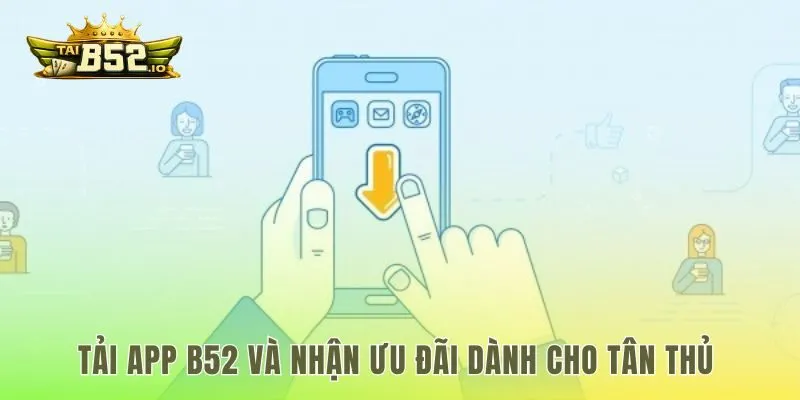 Tải app game hot b52club và nhận code khởi nghiệp 50K